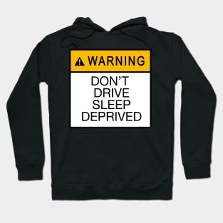 Warning dont drive sleep deprived stickers plus Hoodie